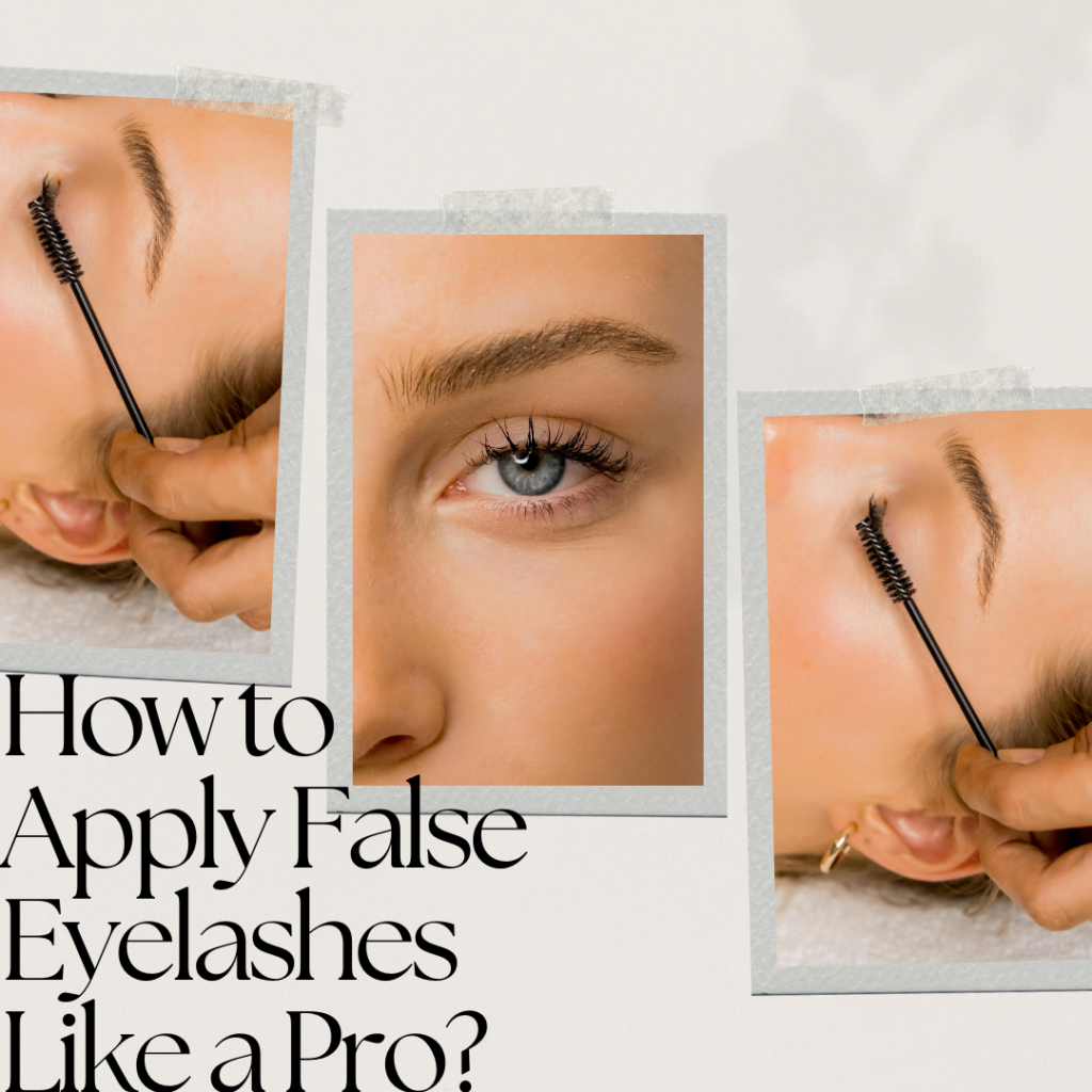 How to Apply False Eyelashes Like a Pro