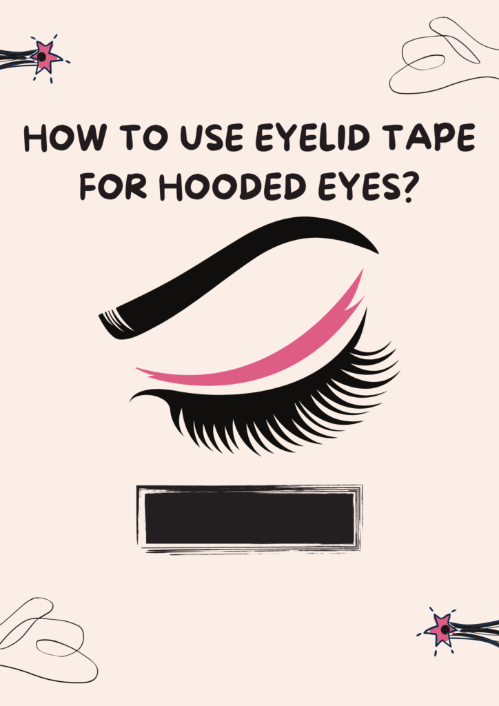 How to use eyelid tape for hooded eyes